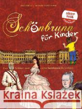 Schönbrunn für Kinder : Das Schloss und seine berühmten Bewohner Friedl, Inge; Gletthofer, Michael 9783707412789 G & G Verlagsgesellschaft