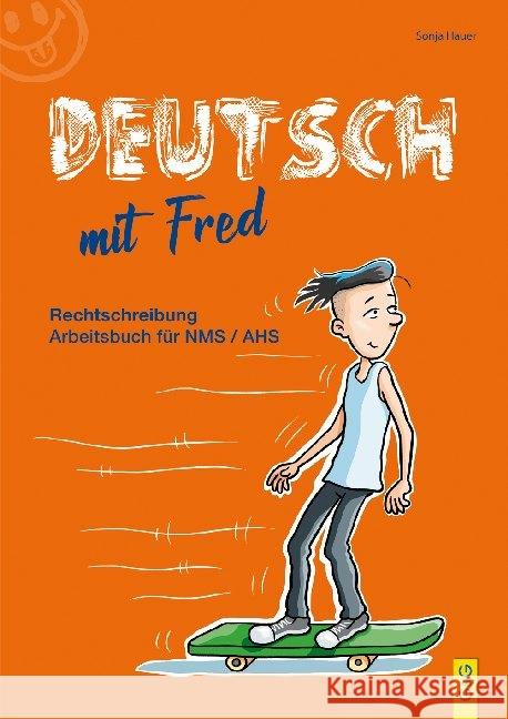 Arbeitsbuch für die deutsche Rechtschreibung : Arbeitsbuch für HS, NMS und AHS Hauer, Sonja 9783707413229