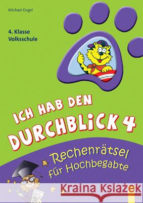 Ich hab den Durchblick Rechenrätsel für Hochbegabte, 4. Klasse : 4. Klasse Volksschule Engel, Michael 9783707414202