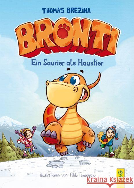 Bronti - Ein Saurier als Haustier Brezina, Thomas C. 9783707419245 G & G Verlagsgesellschaft