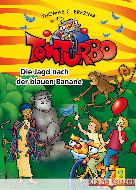 Tom Turbo - Die Jagd nach der blauen Banane Brezina, Thomas 9783707420395 G & G Verlagsgesellschaft