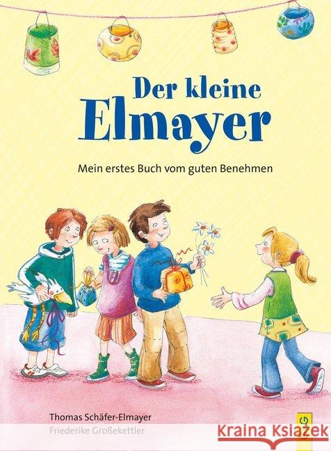Der kleine Elmayer : Mein erstes Buch vom guten Benehmen Schäfer-Elmayer, Thomas 9783707422924 G & G Verlagsgesellschaft