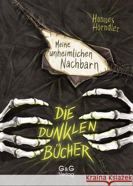 Die dunklen Bücher - Meine unheimlichen Nachbarn Hörndler, Hannes 9783707422962 G & G Verlagsgesellschaft
