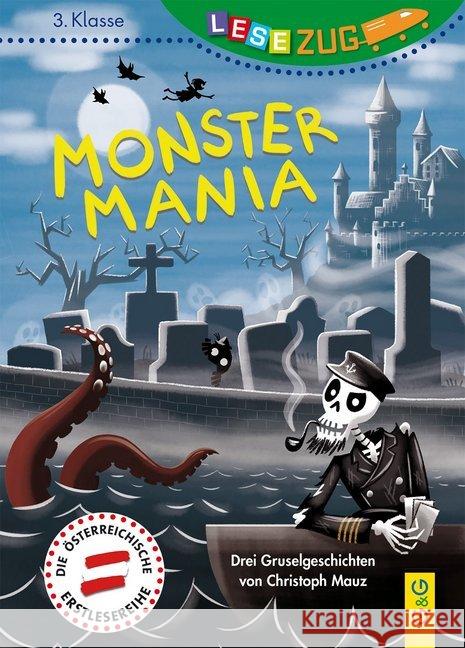 Monster-Mania : Drei Gruselgeschichten Mauz, Christoph 9783707423006