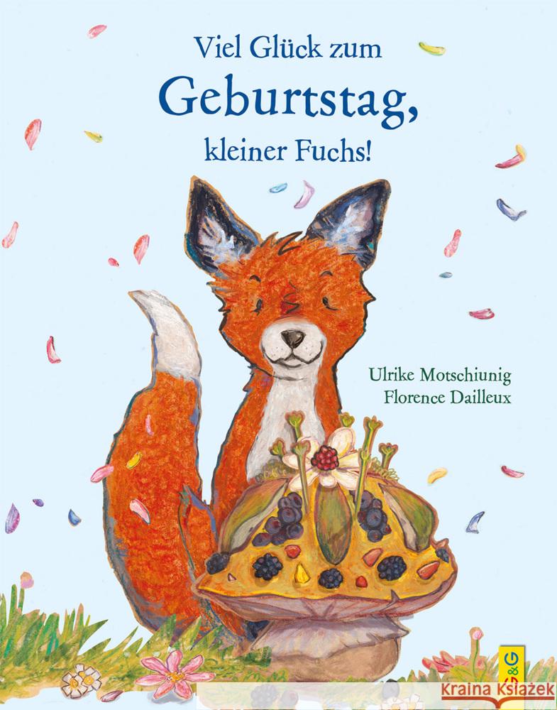 Viel Glück zum Geburtstag, kleiner Fuchs! Motschiunig, Ulrike 9783707423730 G & G Verlagsgesellschaft