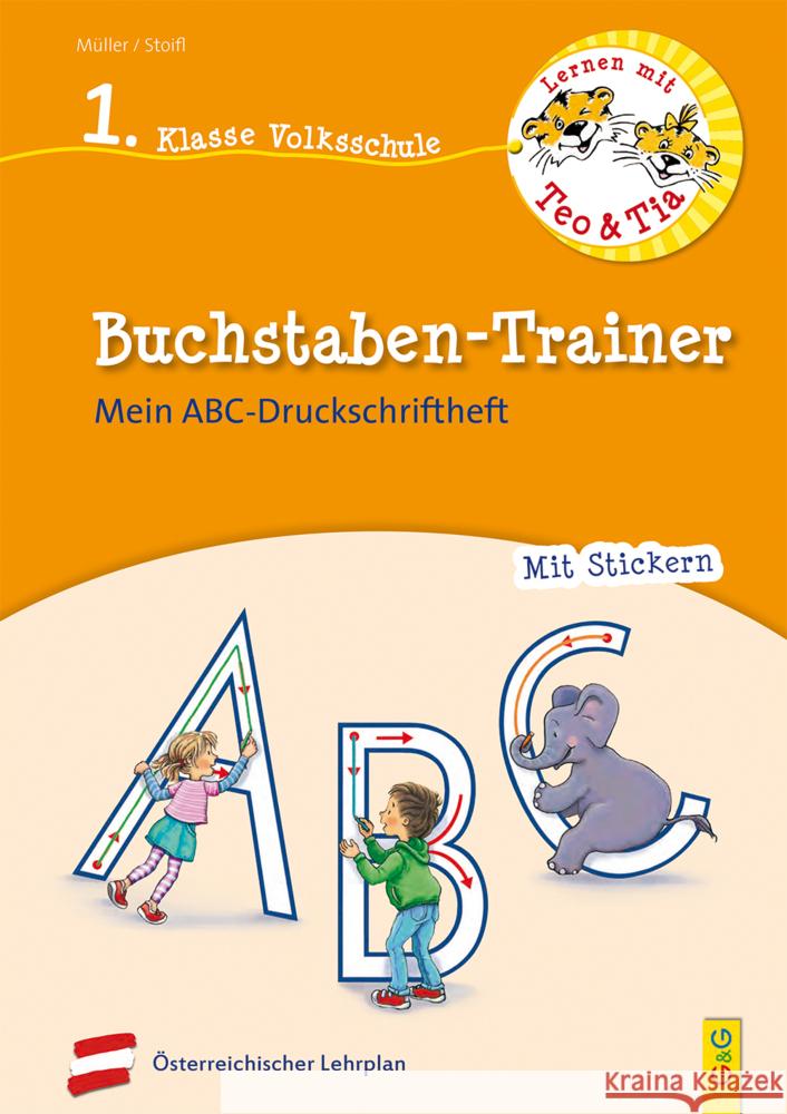 Lernen mit Teo und Tia Deutsch - Buchstaben-Trainer - 1. Klasse Volksschule Müller, Verena, Stoifl, Erika 9783707424157