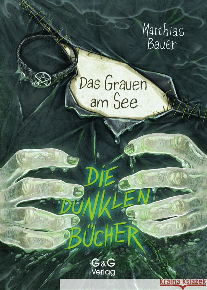 Die dunklen Bücher - Das Grauen am See Bauer, Matthias 9783707424270
