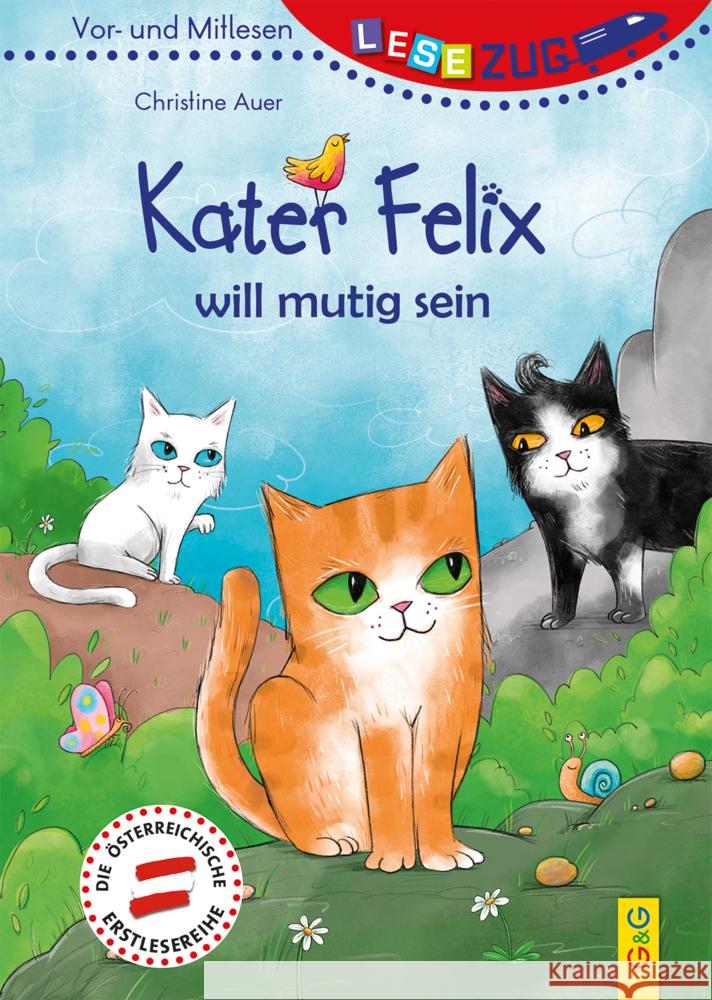 LESEZUG/Vor- und Mitlesen: Kater Felix will mutig sein Auer, Christine 9783707425031