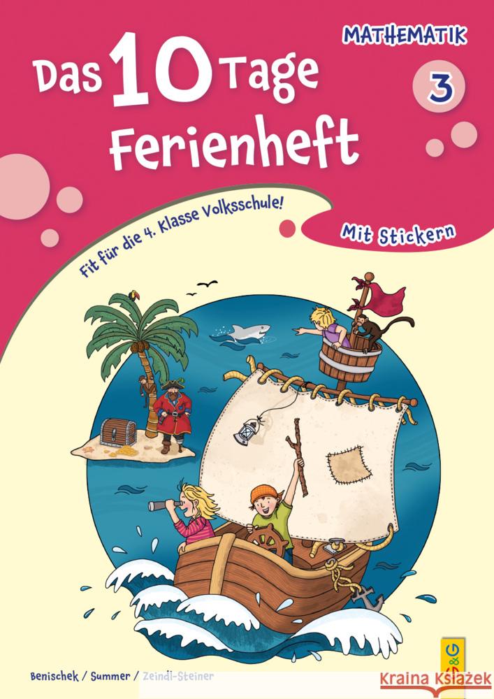 Das 10 Tage Ferienheft Mathematik 3 Benischek, Isabella  BEd. MA, Summer, Anita, Zeindl-Steiner, Regina  MA VOL 9783707425468 G & G Verlagsgesellschaft