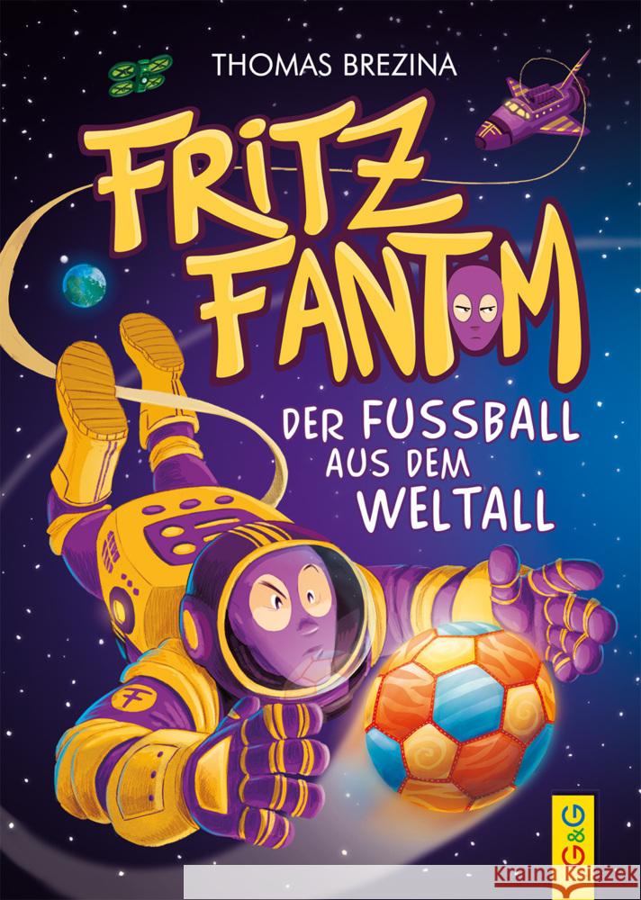 Fritz Fantom - Der Fußball aus dem Weltall Brezina, Thomas 9783707425567