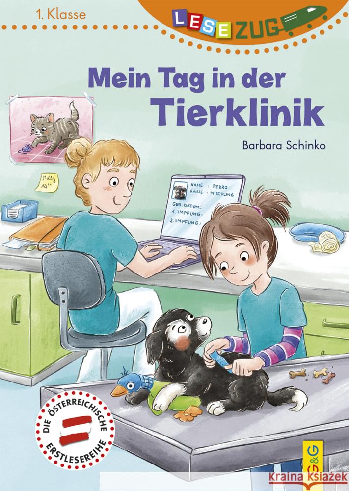 LESEZUG/1. Klasse: Mein Tag in der Tierklinik Schinko, Barbara 9783707425772 G & G Verlagsgesellschaft