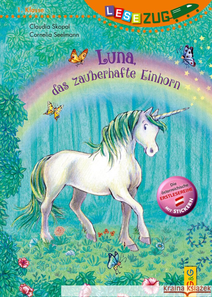 LESEZUG/1. Klasse: Luna, das zauberhafte Einhorn Skopal, Claudia 9783707427547 G & G Verlagsgesellschaft