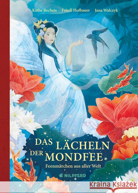 Das Lächeln der Mondfee : Feenmärchen aus aller Welt Recheis, Käthe; Hofbauer, Friedl 9783707452310