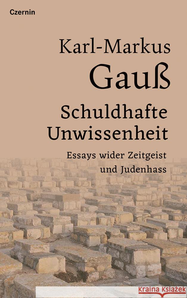 Schuldhafte Unwissenheit Gauß, Karl-Markus 9783707608731 Czernin