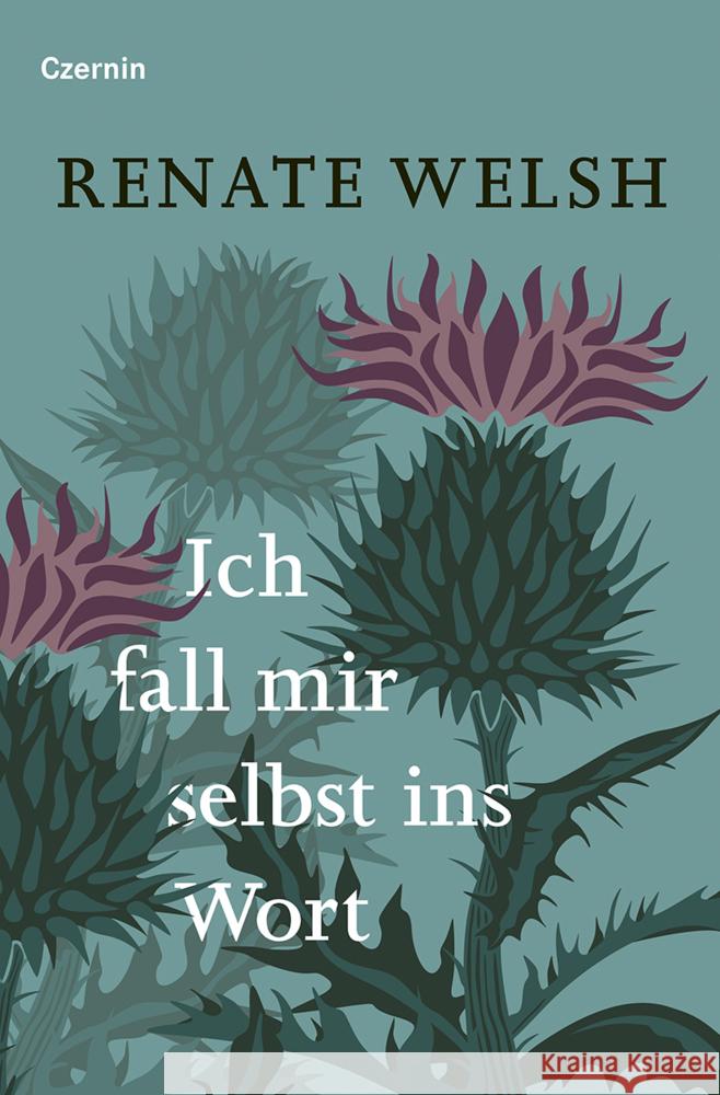 Ich fall mir selbst ins Wort Welsh, Renate 9783707608779 Czernin