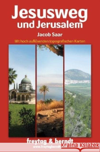 Jesusweg und Jerusalem : Mit hoch auflösenden topografischen Karten Saar, Jacob 9783707913811