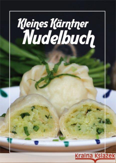 Kleines Kärntner Nudelbuch Vogl, Sandra 9783708406350