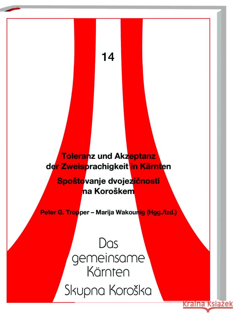 Toleranz und Akzeptanz der Zweisprachigkeit in Kärnten Tropper, Peter, Wakounig, Marija 9783708613765