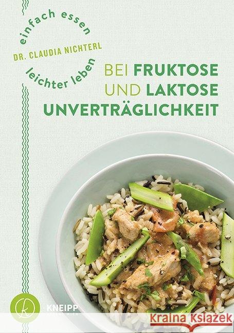 Einfach essen - leichter leben bei Fruktose und Laktose Unverträglichkeit Nichterl, Claudia 9783708807683