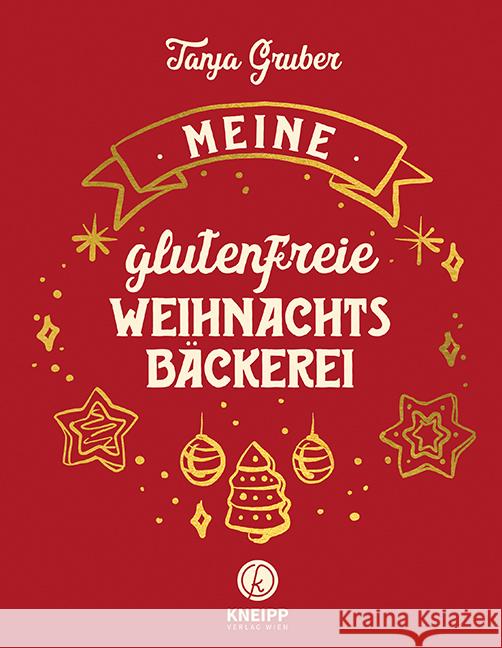 Meine glutenfreie Weihnachtsbäckerei Gruber, Tanja 9783708807850