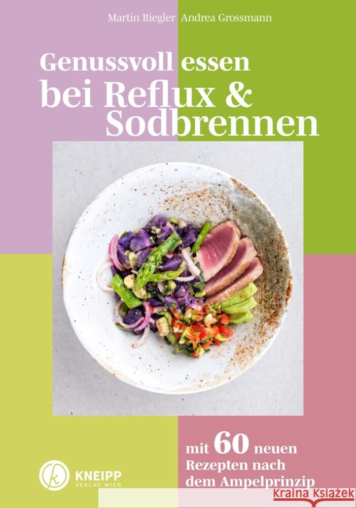 Genussvoll essen bei Reflux und Sodbrennen Grossmann, Andrea, Riegler, Martin 9783708808413