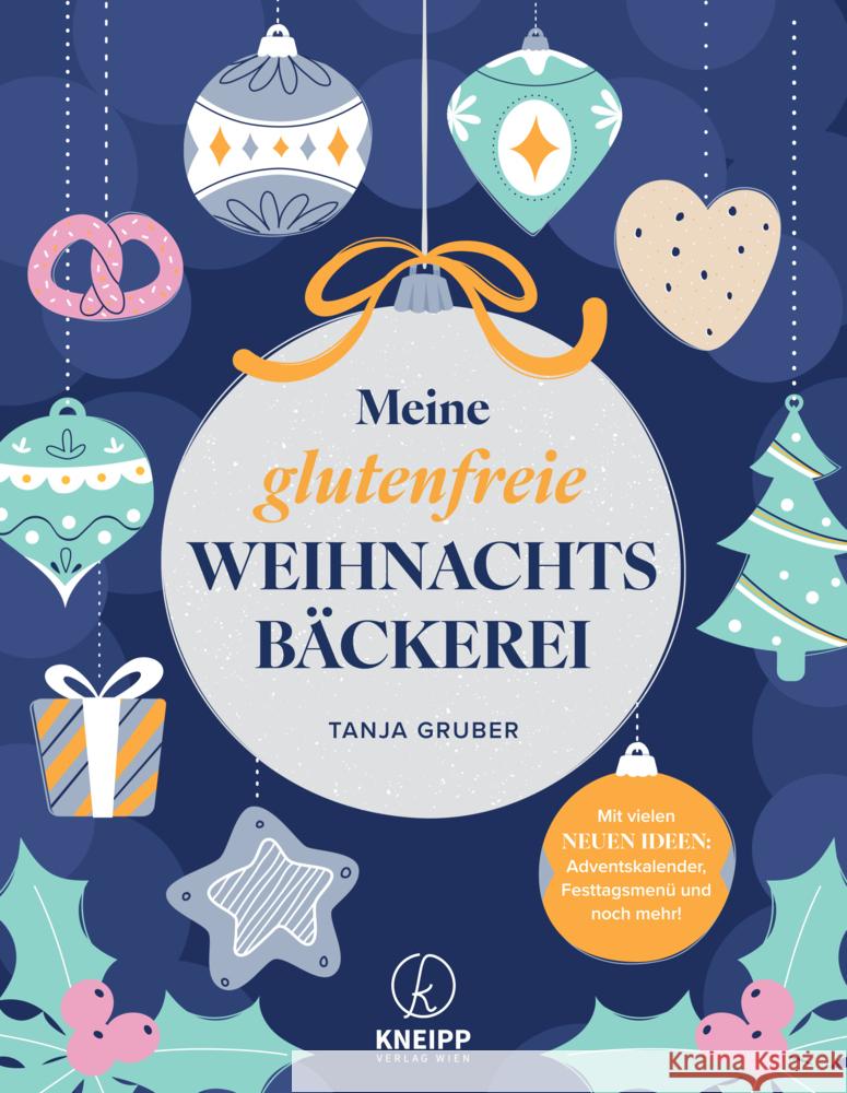 Meine glutenfreie Weihnachtsbäckerei Gruber, Tanja 9783708808604