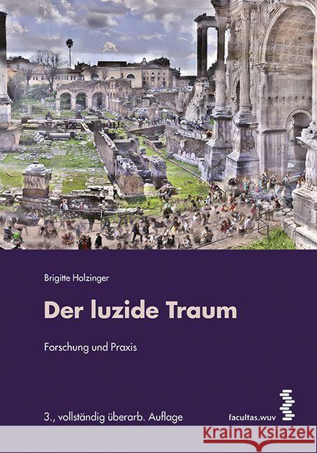 Der luzide Traum : Forschung und Praxis Holzinger, Brigitte 9783708911519 Facultas