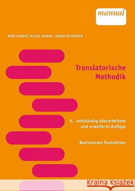 Translatorische Methodik Kadric, Mira; Kaindl, Klaus; Reithofer-Winter, Karin 9783708918341