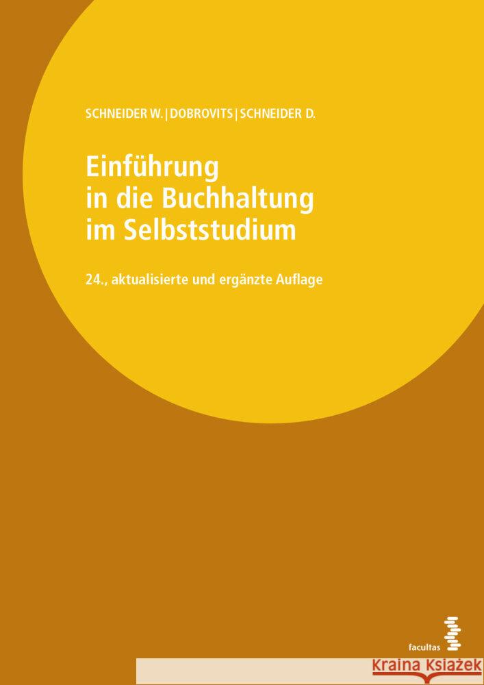 Einführung in die Buchhaltung im Selbststudium Schneider, Wilfried, Dobrovits, Ingrid, Schneider, Dieter 9783708921921