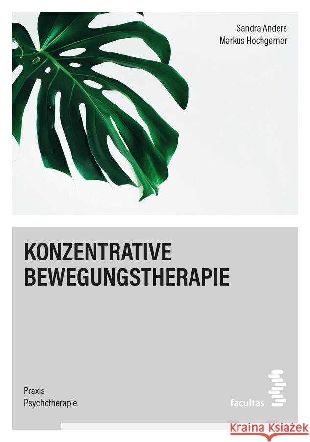 Konzentrative Bewegungstherapie Hochgerner, Markus, Anders, Sandra 9783708922430 Facultas