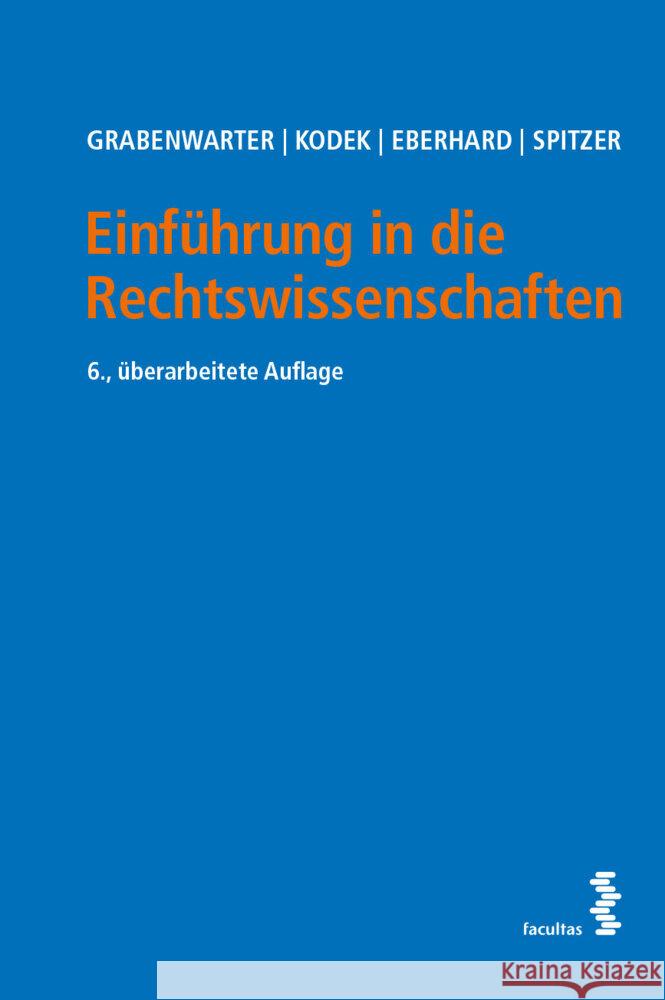 Einführung in die Rechtswissenschaften Grabenwarter, Christoph, Kodek, Georg E., Eberhard, Harald 9783708922874 Facultas