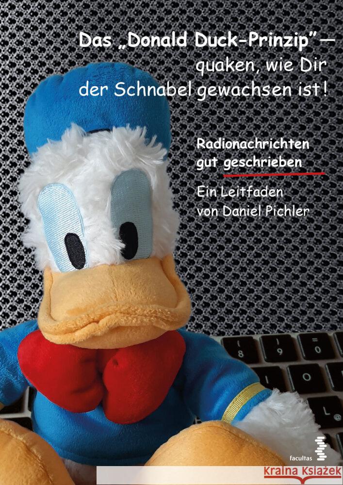Das Donald Duck-Prinzip - quaken, wie Dir der Schnabel gewachsen ist! Pichler, Daniel 9783708922942 Facultas