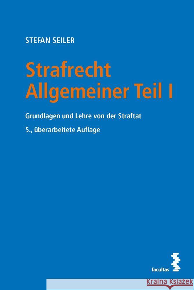 Strafrecht Allgemeiner Teil I Seiler, Stefan 9783708925158