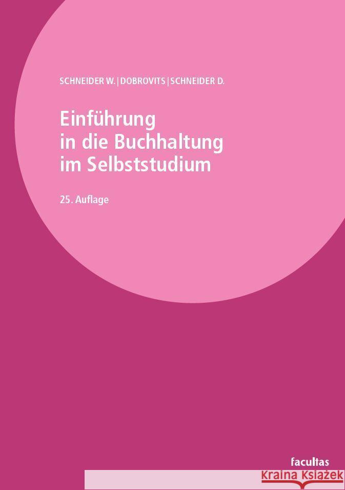 Einführung in die Buchhaltung im Selbststudium Schneider, Wilfried, Dobrovits, Ingrid, Schneider, Dieter 9783708926223