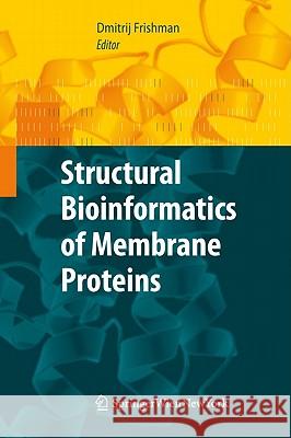 Structural Bioinformatics of Membrane Proteins Frishman 9783709100448 SPRINGER