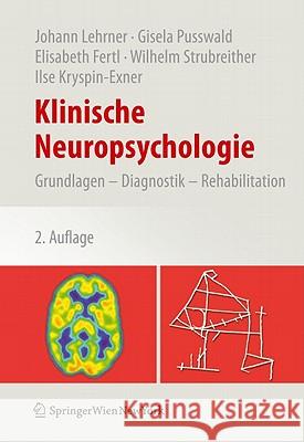 Klinische Neuropsychologie: Grundlagen - Diagnostik - Rehabilitation Lehrner, Johann 9783709100639 Not Avail