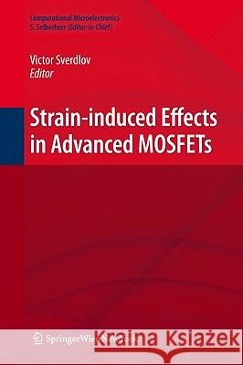 Strain-Induced Effects in Advanced Mosfets Sverdlov, Viktor 9783709103814