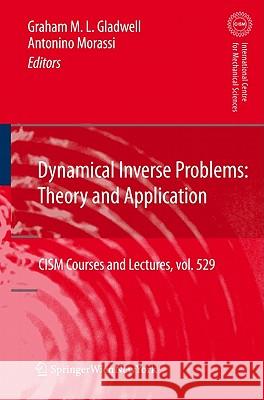 Dynamical Inverse Problems: Theory and Application Graham M. L. Gladwell Antonino Morassi 9783709106952 Not Avail