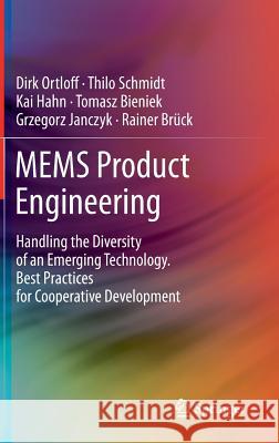 Mems Product Engineering: Handling the Diversity of an Emerging Technology. Best Practices for Cooperative Development Ortloff, Dirk 9783709107058 Springer