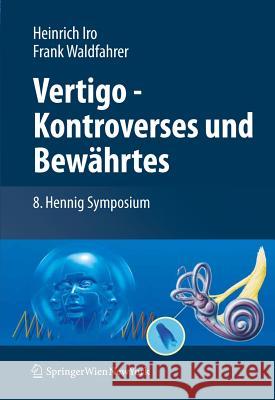 Vertigo - Kontroverses Und Bewährtes: 8. Hennig Symposium Iro, Heinrich 9783709107355 Springer, New York