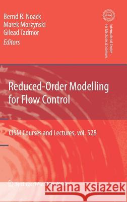 Reduced-Order Modelling for Flow Control Bernd R. Noack Marek Morzynski Gilead Tadmor 9783709107577