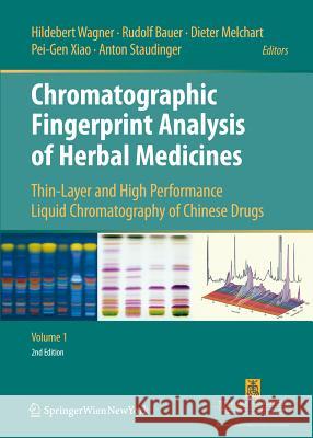 Chromatographic Fingerprint Analysis of Herbal Medicines: Thin-Layer and High Performance Liquid Chromatography of Chinese Drugs Wagner, Hildebert 9783709107621