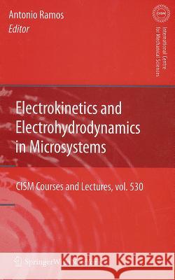 Electrokinetics and Electrohydrodynamics in Microsystems Antonio Ramos 9783709108994 Springer