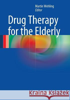 Drug Therapy for the Elderly Martin Wehling 9783709109113 Springer