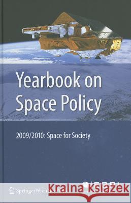 Yearbook on Space Policy: Space for Society Schrogl, Kai-Uwe 9783709109410 Springer, Wien