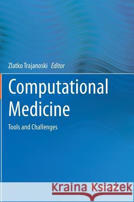 Computational Medicine: Tools and Challenges Trajanoski, Zlatko 9783709109465 Springer Verlag GmbH