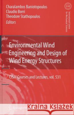 Environmental Wind Engineering and Design of Wind Energy Structures  9783709109526 Springer, Wien