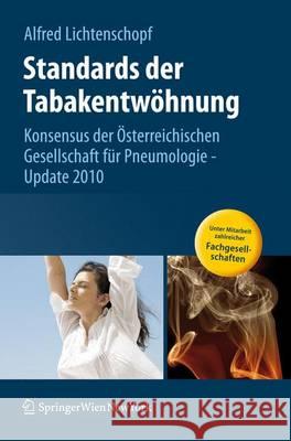 Standards Der Tabakentwöhnung: Konsensus Der Österreichischen Gesellschaft Für Pneumologie - Update 2010 Lichtenschopf, Alfred 9783709109786 Springer, Wien