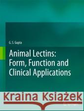 Animal Lectins: Form, Function and Clinical Applications G. S. Gupta 9783709110645 Springer