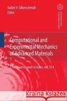 Computational and Experimental Mechanics of Advanced Materials Vadim V. Silberschmidt 9783709110911